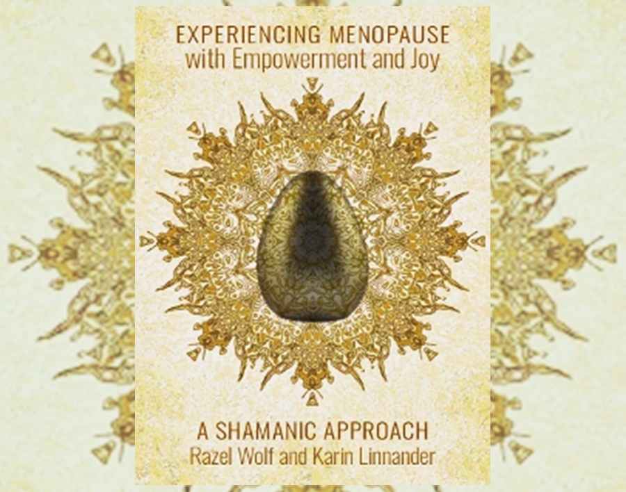 A Shamanic Approach to Experiencing Menopause  with Empowerment and Joy
